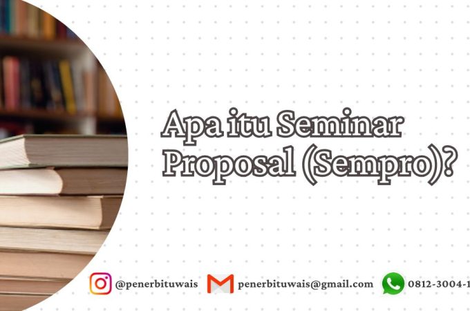 Apa Itu Seminar Proposal atau Sempro? Tujuan, Proses, dan Tips Sukses