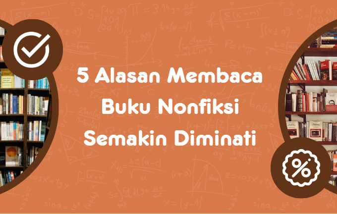 5 Alasan Membaca Buku Nonfiksi Semakin Diminati